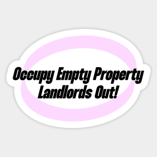 Occupy Empty Properties - Landlords Out! Sticker